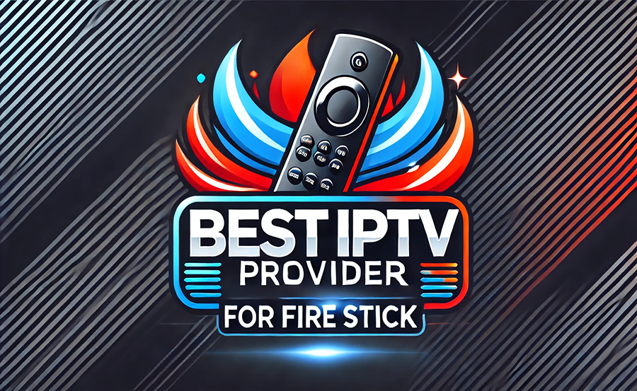 Best IPTV Subscription for FireStick